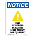 Signmission OSHA Notice Sign, 24" H, 18" W, Rigid Plastic, Only Authorized Personnel Sign With Symbol, Portrait OS-NS-P-1824-V-16990